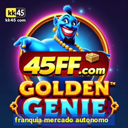 franquia mercado autonomo